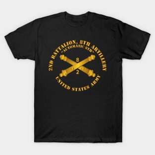 2nd Bn 8th Artillery - Automatic 8th w Br T-Shirt